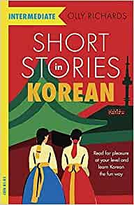 short stories in korean for intermediate learners olly richards